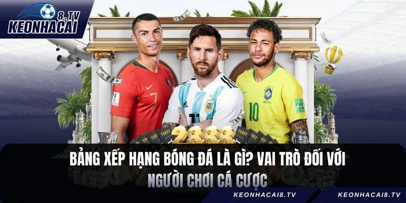 Bảng xếp hạng bóng đá là gì?