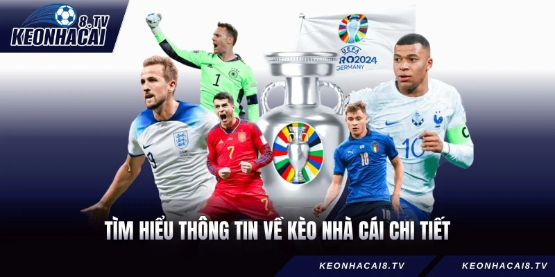 Tìm hiểu thông tin về Kèo Nhà Cái chi tiết