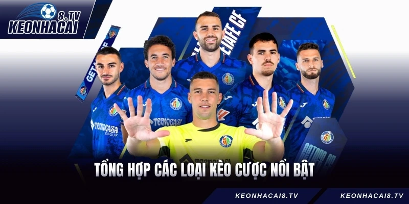 Tổng hợp các loại kèo cược nổi bật