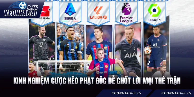 Kinh Nghiệm Cược Kèo Phạt Góc Dễ Chốt Lời Mọi Thế Trận