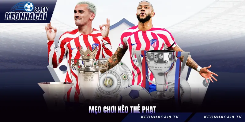 Mẹo Chơi Kèo Thẻ Phạt - Bí Quyết Thắng Lớn Tại Keonhacai